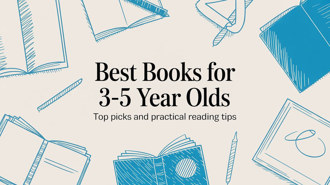 Best books for 3-5 year olds: Top picks and practical reading tips