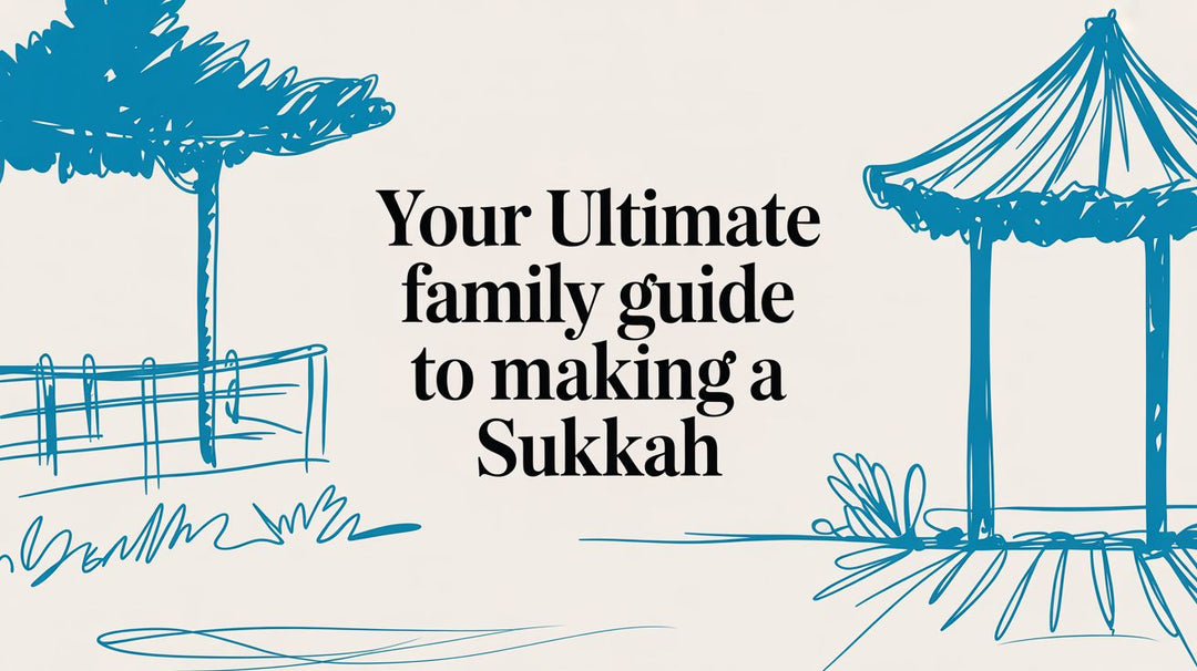 Your Ultimate Family Guide to Making a Sukkah
