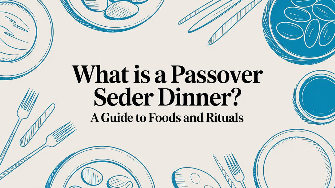 What Is a Passover Seder Dinner? A Guide to Foods and Rituals
