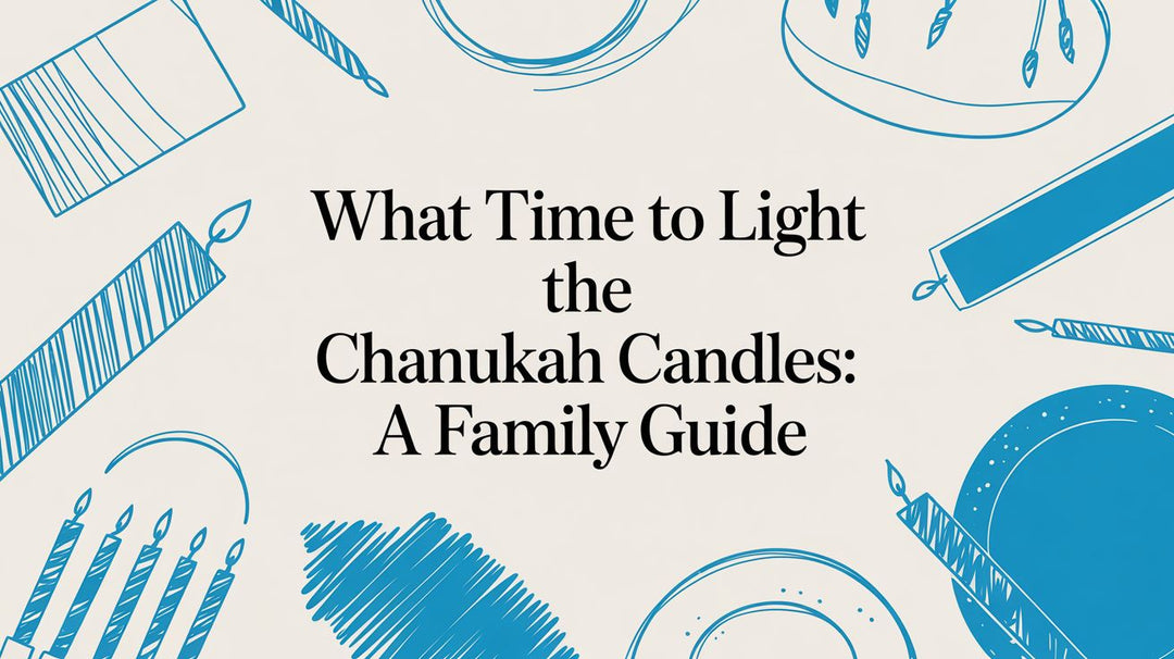 What Time to Light the Chanukah Candles: A Family Guide